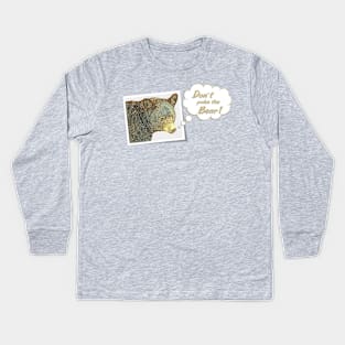 Don't Poke the Bear Kids Long Sleeve T-Shirt